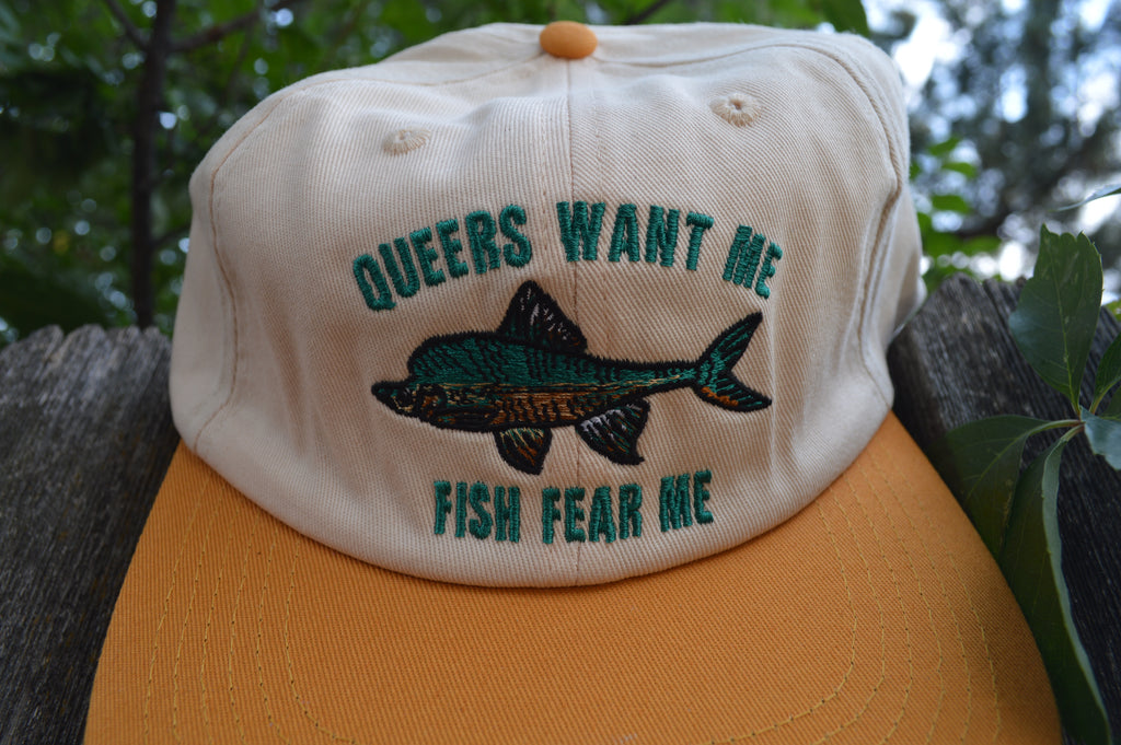 Queers Want Me Fish Fear Me Hat