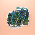Interconnected and Interdependent Sticker